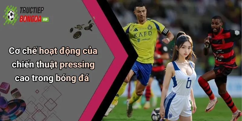 Cơ chế hoạt động của chiến thuật pressing cao trong bóng đá