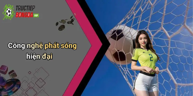 Công nghệ phát sóng hiện đại