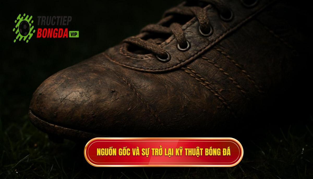 Nguồn gốc và Sự trở lại mạnh mẽ của Kỹ thuật sút bóng bằng đầu ngón chân