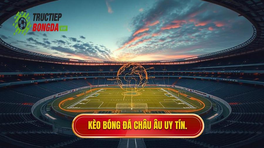 Kèo Bóng Đá Châu Âu: Cẩm Nang Toàn Tập Và Bí Quyết Chinh Phục Mọi Trận Đấu