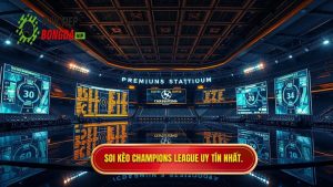 Soi Kèo Champions League: Cẩm Nang Vàng Chinh Phục Đỉnh Cao Châu Âu