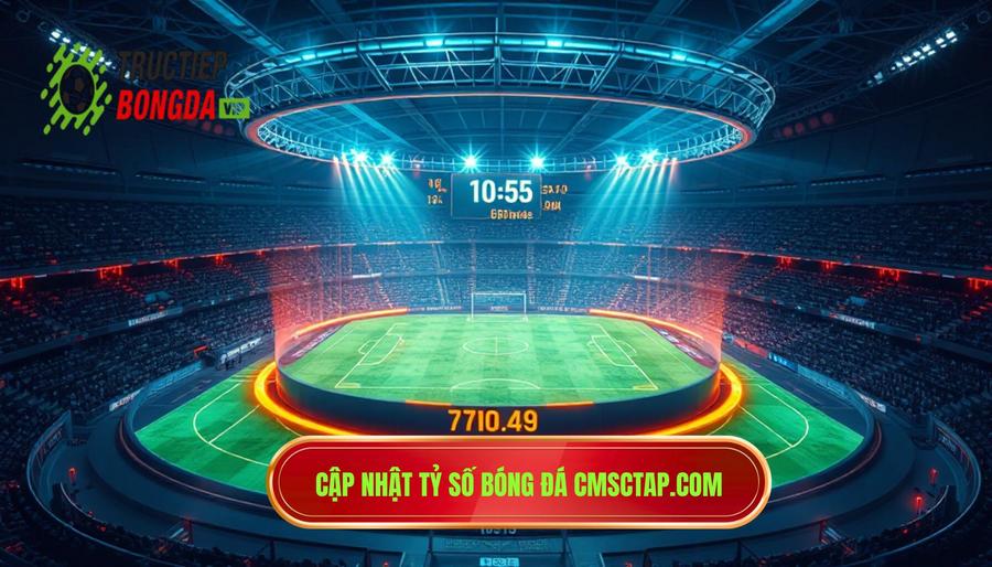 Cập nhật tỷ số bóng đá cmsctap.com
