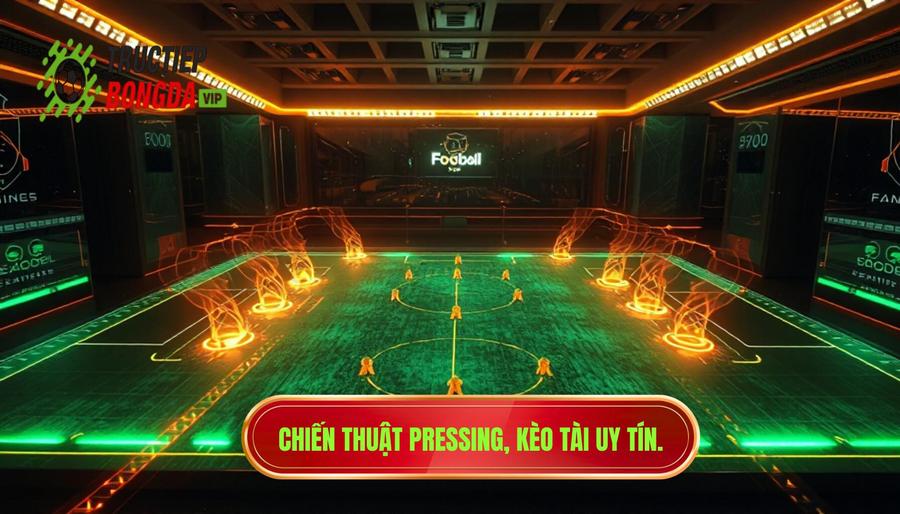 Chiến thuật pressing, kèo tài uy tín