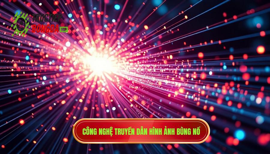 1. Sự bùng nổ của công nghệ truyền dẫn và chất lượng hình ảnh 1. Sự bùng nổ của công nghệ truyền dẫn và chất lượng hình ảnh
